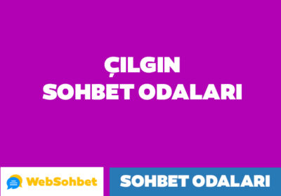 çılgın sohbet