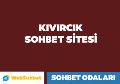 kıvırcık sohbet